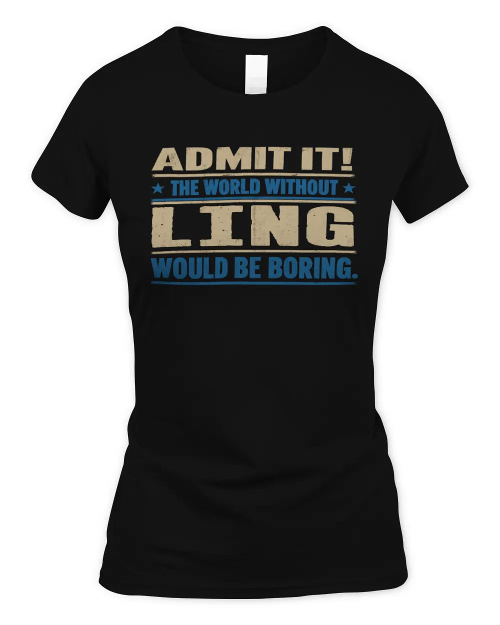 LING TP68-K2-968 – Personalized Funny Quote Apparel “The World Without NAME Would Be Boring” - Women's Standard T-Shirt - Black