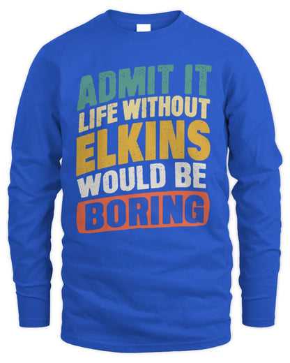 ELKINS TP88-K4-229
Personalized Funny Quote Apparel “Life Without NAME Would Be Boring” - Men's Long Sleeved T-Shirt - Royal