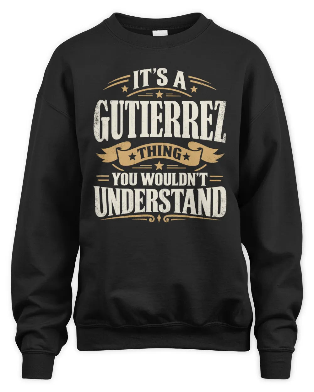 GUTIERREZ P08 TH51 - Personalized “It’s a/an [NAME] Thing – You Wouldn’t Understand” Shirt - Unisex Sweatshirt - Black