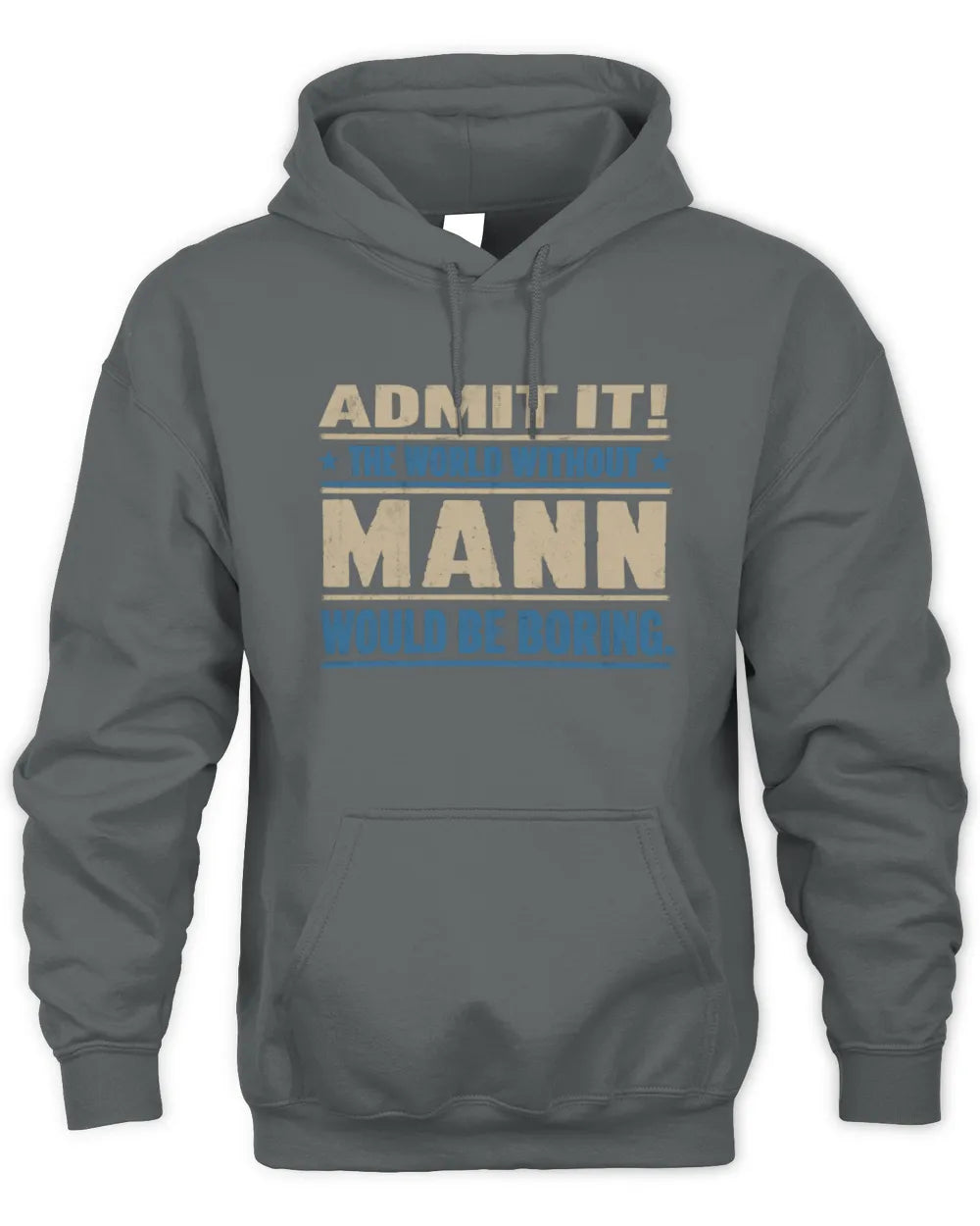 MANN TP68-K2-968 – Personalized Funny Quote Apparel “The World Without NAME Would Be Boring” - Unisex Hoodie - Charcoal
