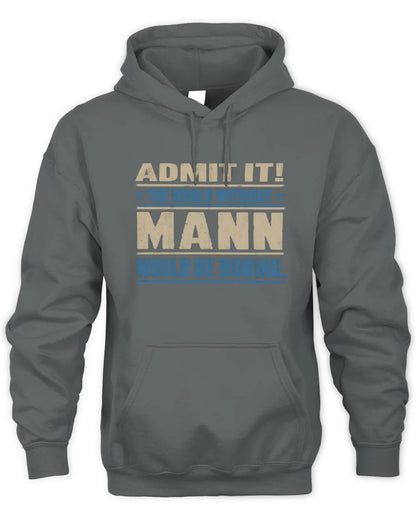 MANN TP68-K2-968 – Personalized Funny Quote Apparel “The World Without NAME Would Be Boring” - Unisex Hoodie - Charcoal