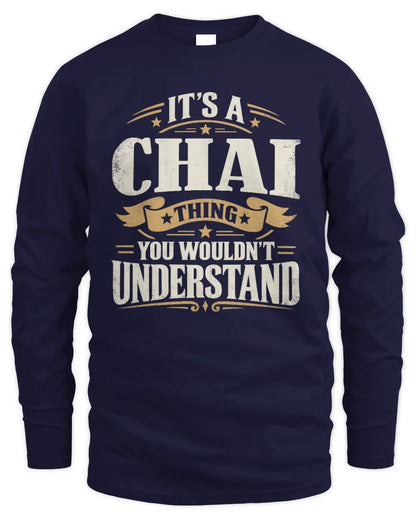 CHAI P08 TH51 - Personalized “It’s a/an [NAME] Thing – You Wouldn’t Understand” Shirt - Men's Long Sleeved T-Shirt - Navy