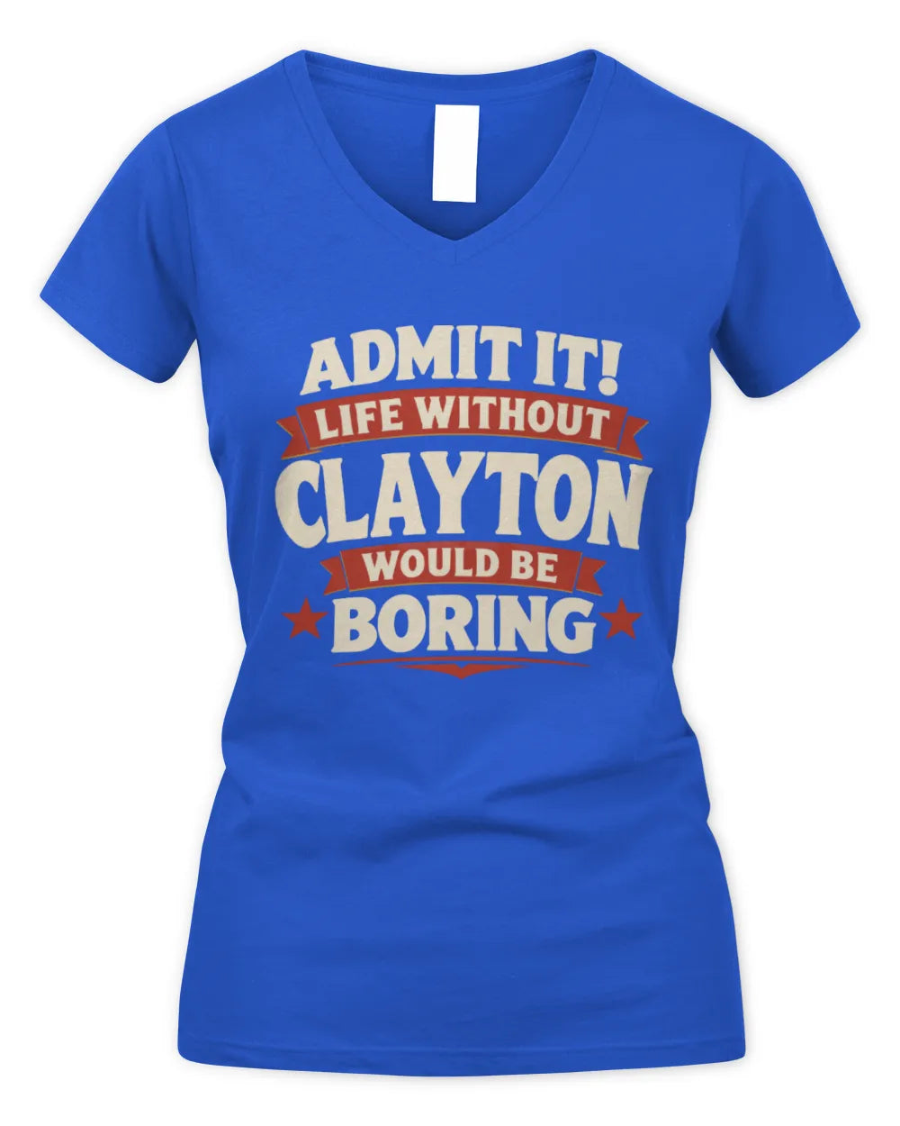 CLAYTON P4 KT003 Personalized Funny Quote Apparel “Life Without NAME Would Be Boring” - Women's V-Neck T-Shirt - Royal