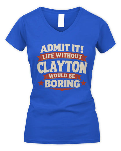 CLAYTON P4 KT003 Personalized Funny Quote Apparel “Life Without NAME Would Be Boring” - Women's V-Neck T-Shirt - Royal