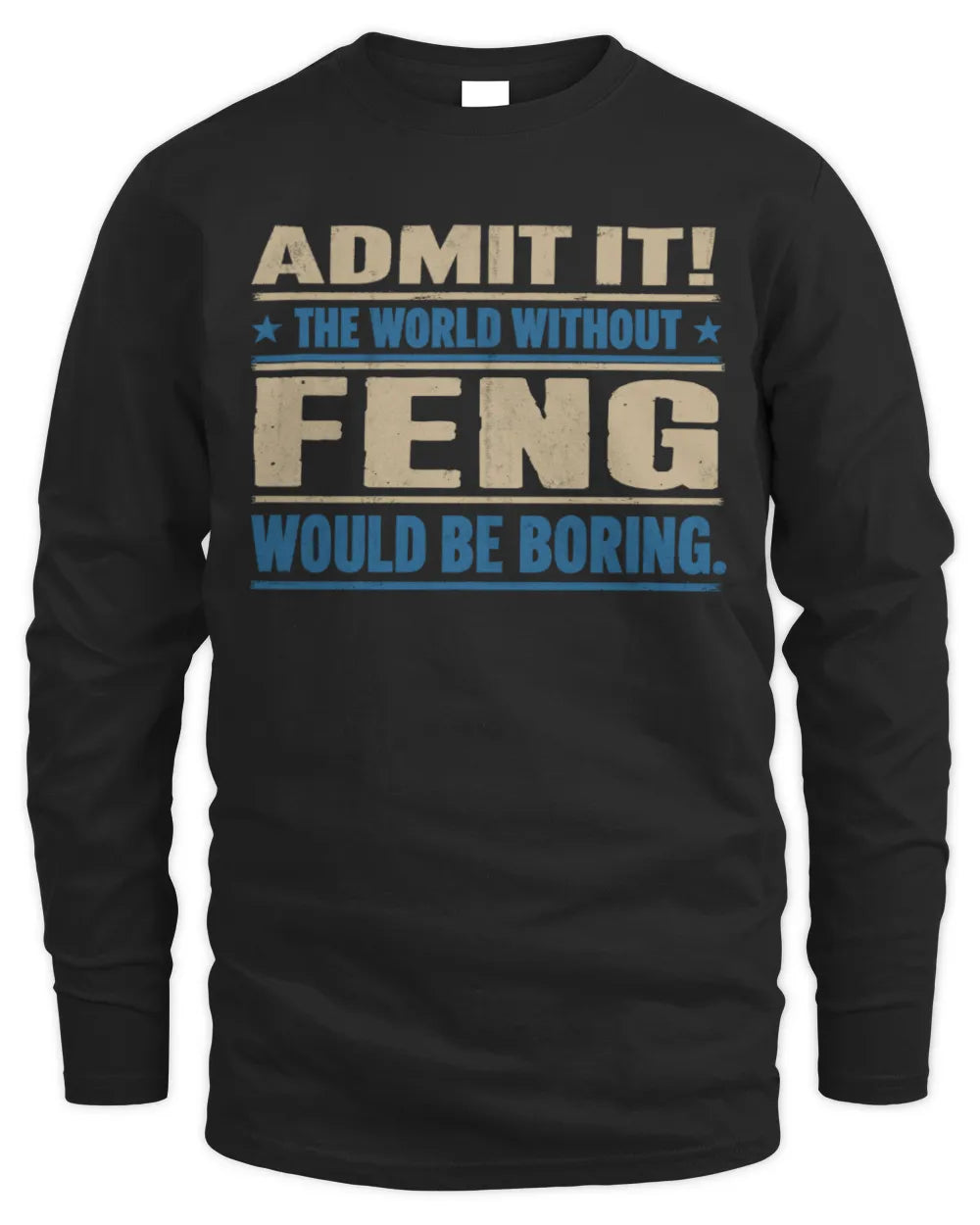 FENG TP68-K2-968 – Personalized Funny Quote Apparel “The World Without NAME Would Be Boring” - Men's Long Sleeved T-Shirt - Black