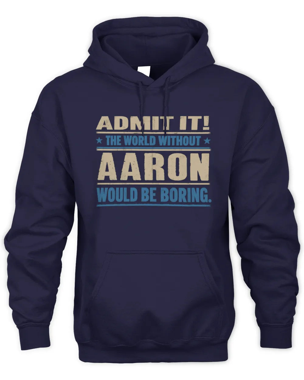 AARON TP68-K2-968 – Personalized Funny Quote Apparel “The World Without NAME Would Be Boring” - Unisex Hoodie - Navy