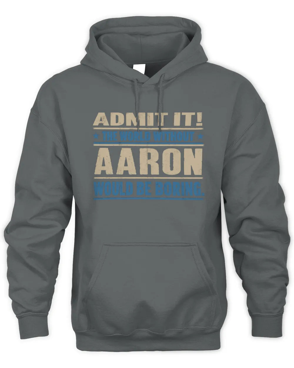 AARON TP68-K2-968 – Personalized Funny Quote Apparel “The World Without NAME Would Be Boring” - Unisex Hoodie - Charcoal