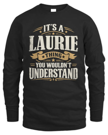 LAURIE P08 TH51 - Personalized “It’s a/an [NAME] Thing – You Wouldn’t Understand” Shirt - Men's Long Sleeved T-Shirt - Black