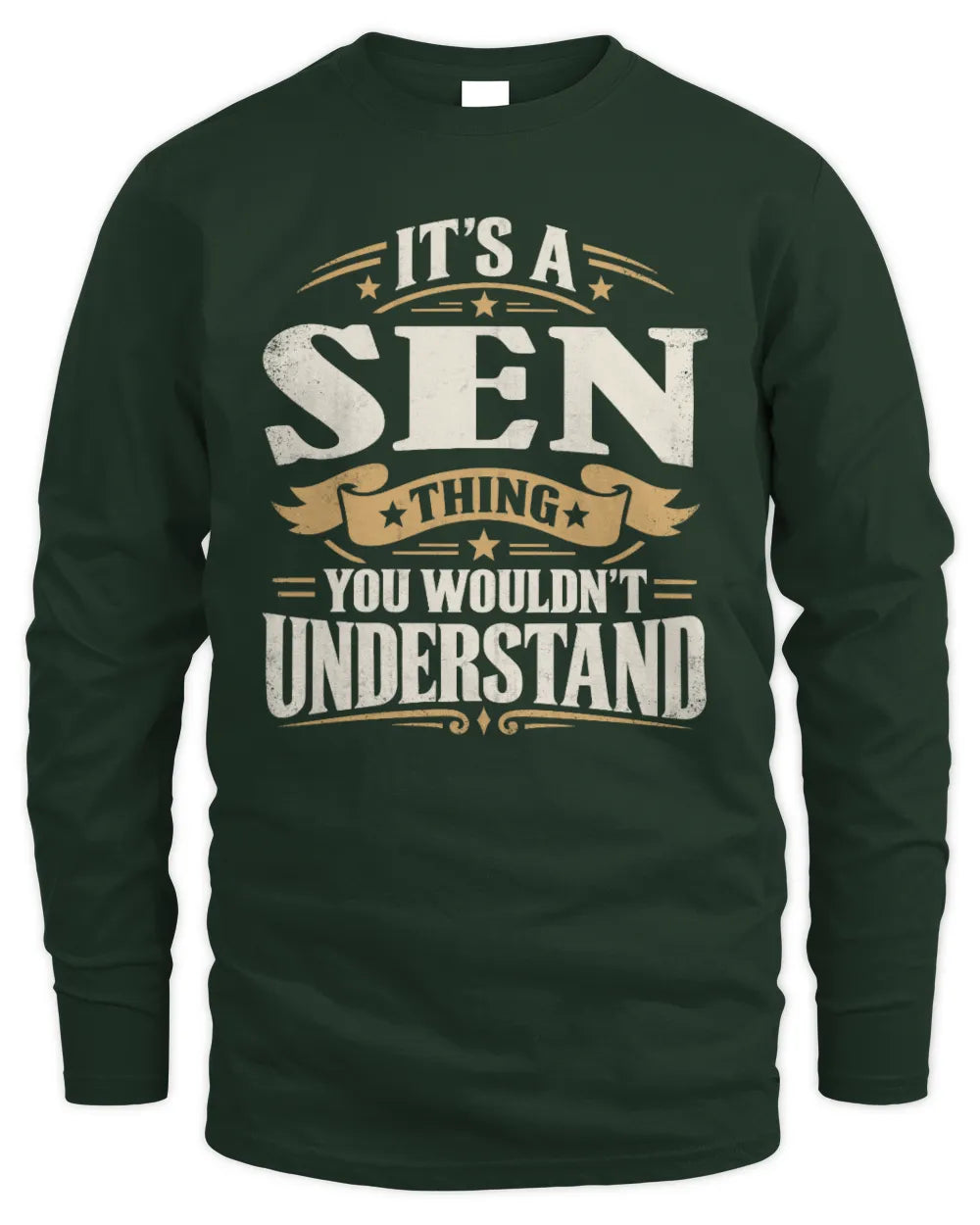 SEN P08 TH51 - Personalized “It’s a/an [NAME] Thing – You Wouldn’t Understand” Shirt - Men's Long Sleeved T-Shirt - Forest Green