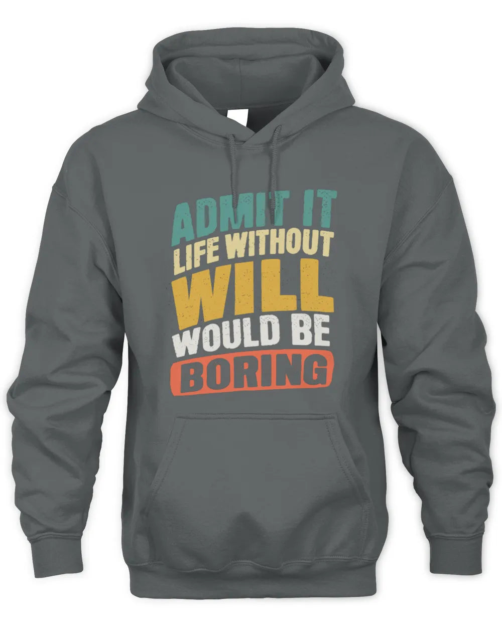 WILL TP88-K4-229
Personalized Funny Quote Apparel “Life Without NAME Would Be Boring” - Unisex Hoodie - Charcoal