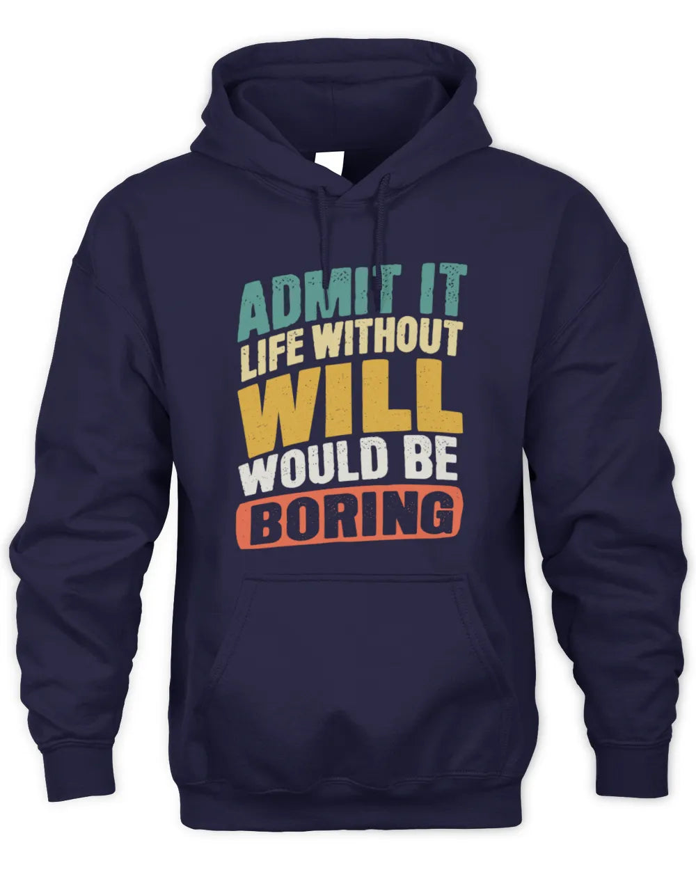 WILL TP88-K4-229
Personalized Funny Quote Apparel “Life Without NAME Would Be Boring” - Unisex Hoodie - Navy