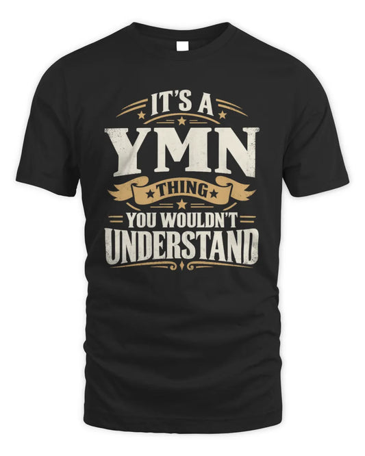 YMN P08 TH51 - Personalized “It’s a/an [NAME] Thing – You Wouldn’t Understand” Shirt - Unisex Standard T-Shirt - Black