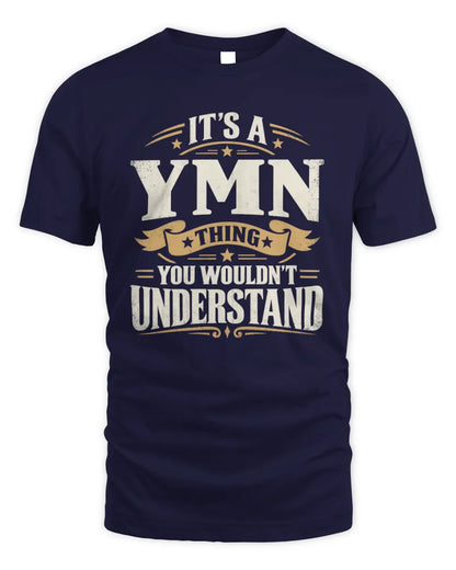 YMN P08 TH51 - Personalized “It’s a/an [NAME] Thing – You Wouldn’t Understand” Shirt - Unisex Standard T-Shirt - Navy