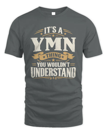 YMN P08 TH51 - Personalized “It’s a/an [NAME] Thing – You Wouldn’t Understand” Shirt - Unisex Standard T-Shirt - Charcoal