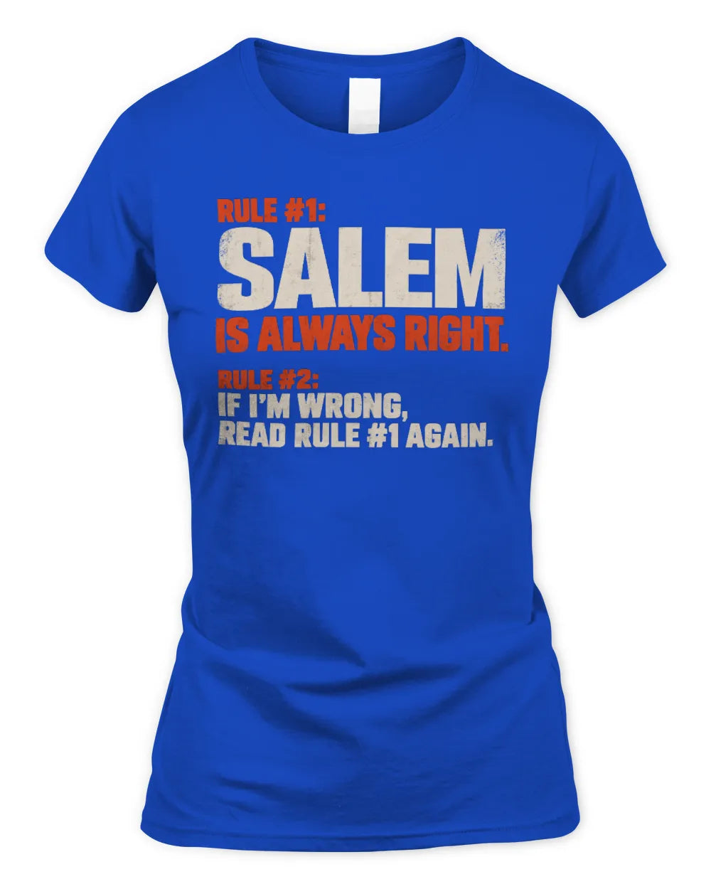 SALEM NP1-H006 
Always Right Personalized Name T-Shirt – Funny Custom Name Shirt - Women's Standard T-Shirt - Royal