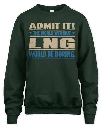 LNG TP68-K2-968 – Personalized Funny Quote Apparel “The World Without NAME Would Be Boring” - Unisex Sweatshirt - Forest Green