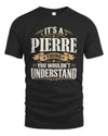 PIERRE P08 TH51 - Personalized “It’s a/an [NAME] Thing – You Wouldn’t Understand” Shirt