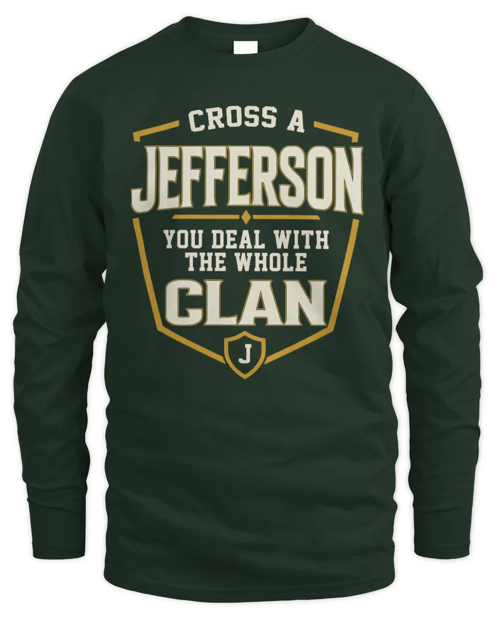 JEFFERSON NT1-K008 Cross A/An NAME, You Deal With the Whole Clan | Personalized Vintage T-Shirt - Men's Long Sleeved T-Shirt - Forest Green