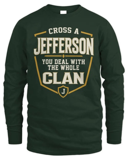 JEFFERSON NT1-K008 Cross A/An NAME, You Deal With the Whole Clan | Personalized Vintage T-Shirt - Men's Long Sleeved T-Shirt - Forest Green