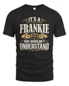 FRANKIE P08 TH51 - Personalized “It’s a/an [NAME] Thing – You Wouldn’t Understand” Shirt