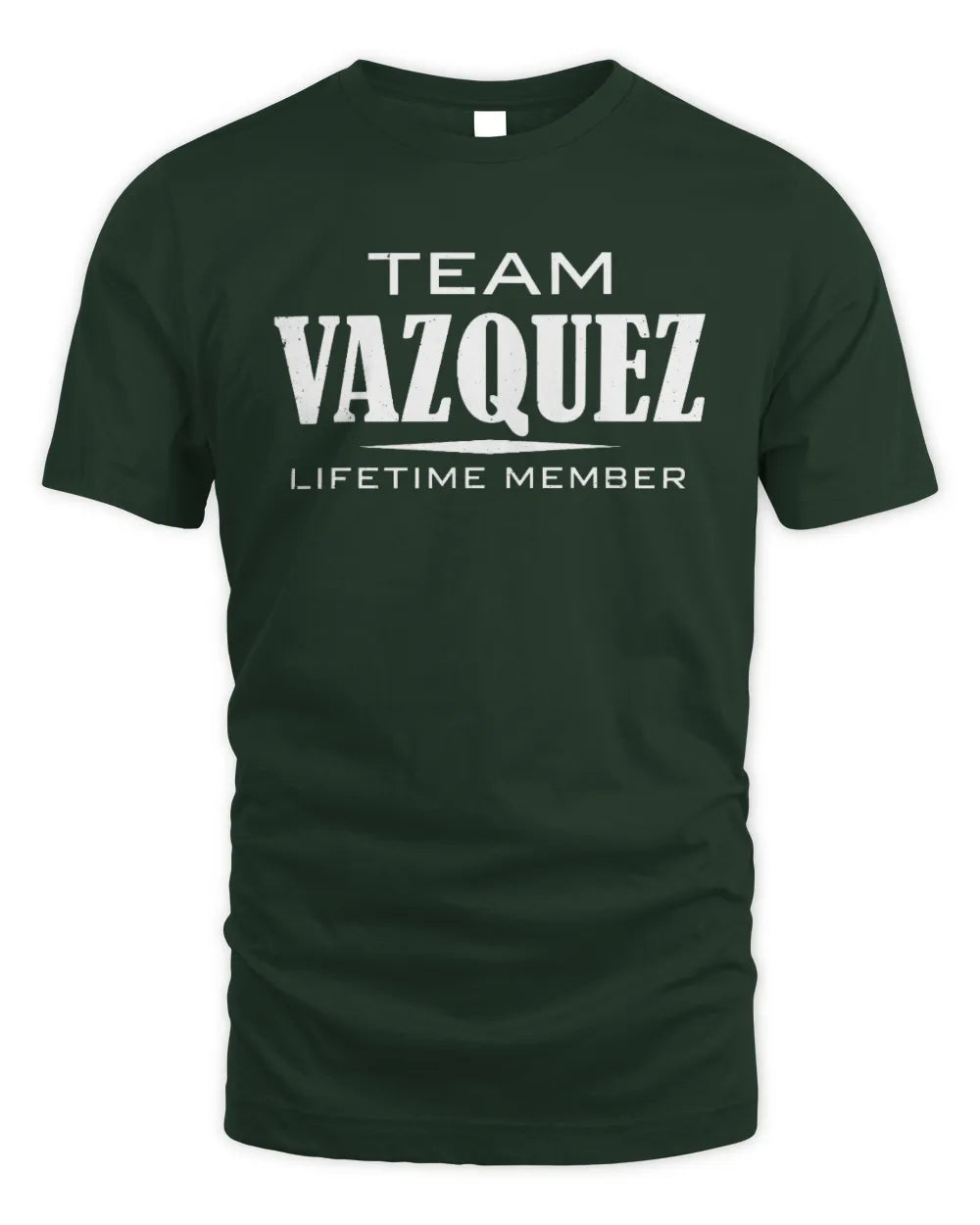 VAZQUEZ BL62-K4-128 - Personalized “Team NAME Lifetime Member” - Unisex Standard T-Shirt - Forest Green