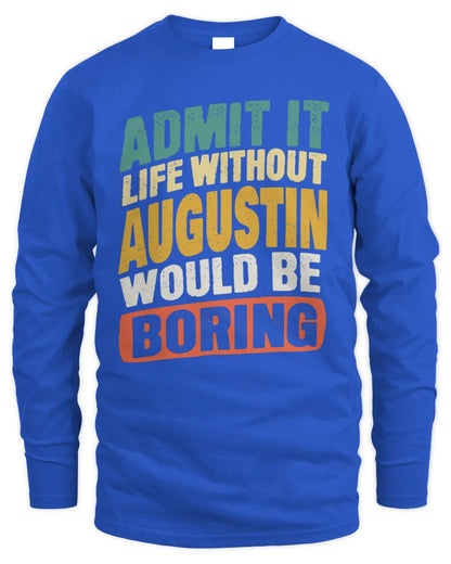 AUGUSTIN TP88-K4-229
Personalized Funny Quote Apparel “Life Without NAME Would Be Boring” - Men's Long Sleeved T-Shirt - Royal