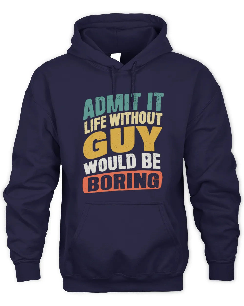 GUY TP88-K4-229
Personalized Funny Quote Apparel “Life Without NAME Would Be Boring” - Unisex Hoodie - Navy
