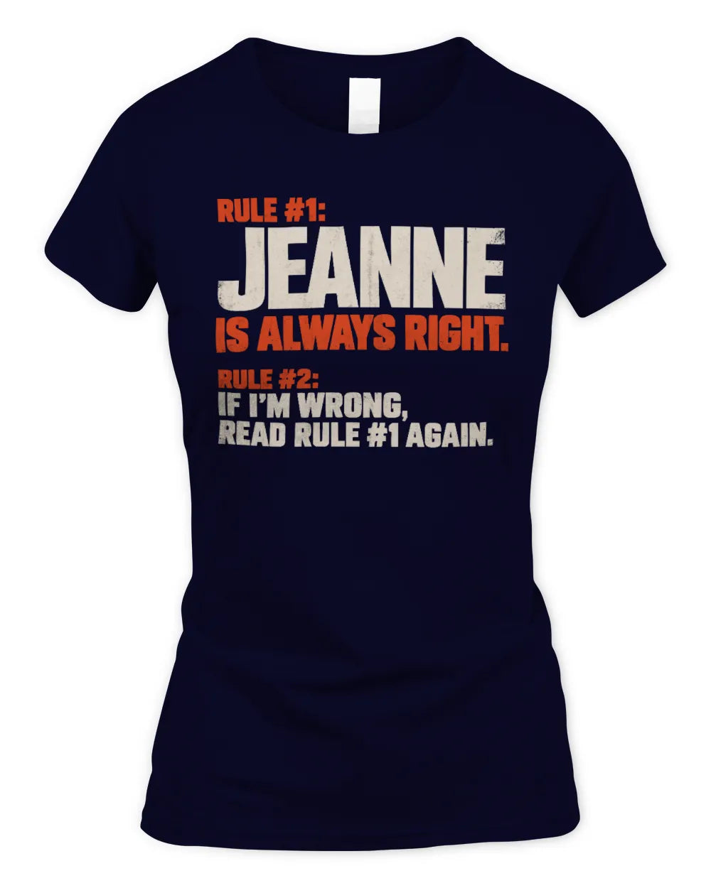 JEANNE NP1-H006 
Always Right Personalized Name T-Shirt – Funny Custom Name Shirt - Women's Standard T-Shirt - Navy