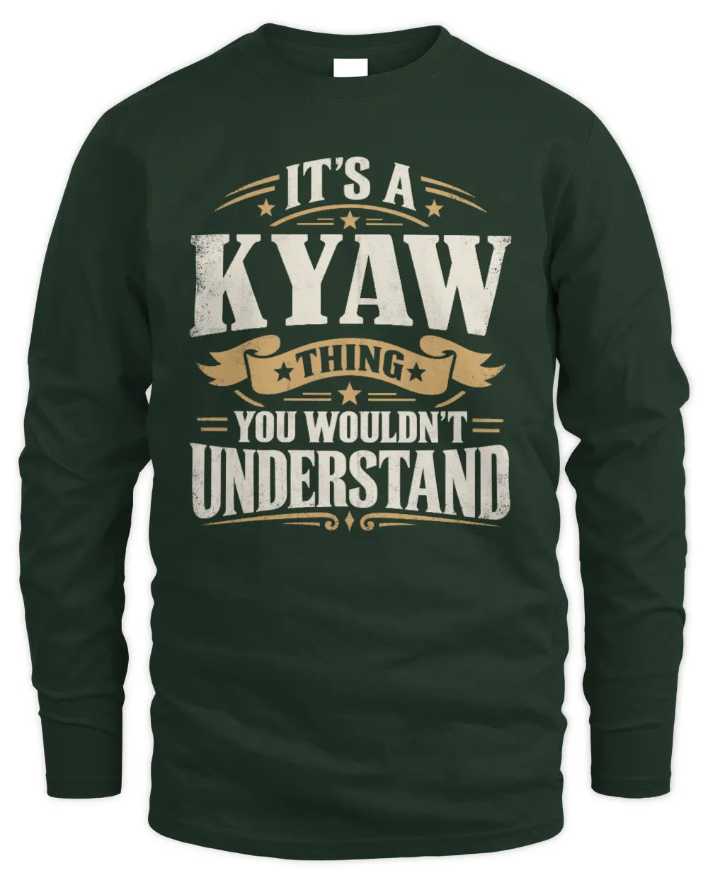 KYAW P08 TH51 - Personalized “It’s a/an [NAME] Thing – You Wouldn’t Understand” Shirt - Men's Long Sleeved T-Shirt - Forest Green