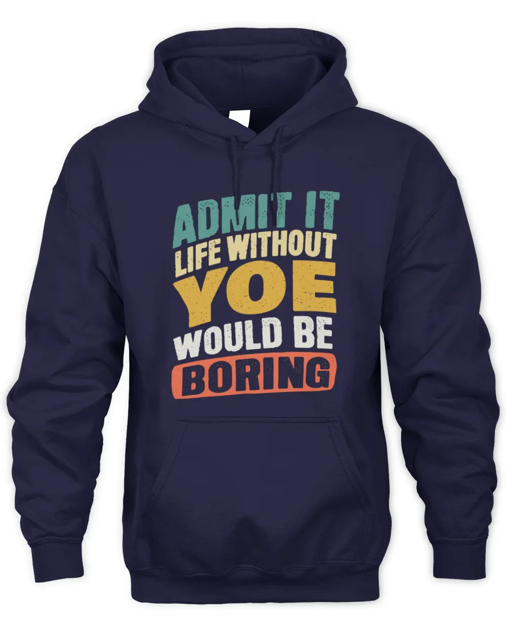YOE TP88-K4-229
Personalized Funny Quote Apparel “Life Without NAME Would Be Boring” - Unisex Hoodie - Navy