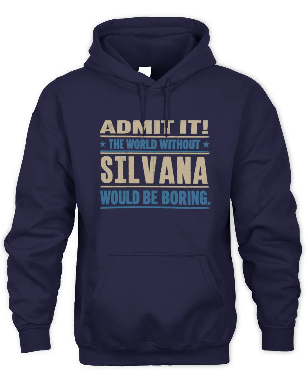 SILVANA TP68-K2-968 – Personalized Funny Quote Apparel “The World Without NAME Would Be Boring” - Unisex Hoodie - Navy