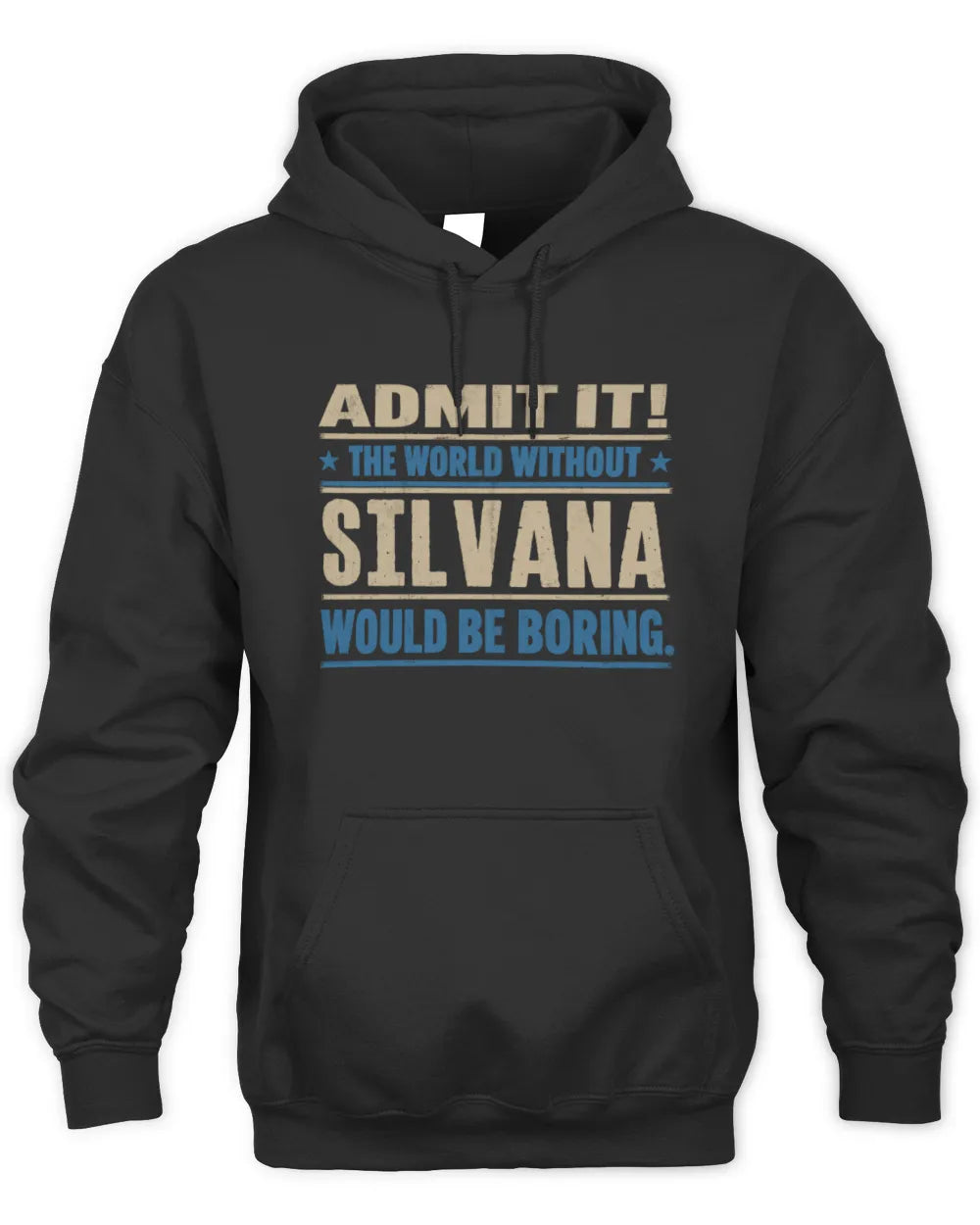 SILVANA TP68-K2-968 – Personalized Funny Quote Apparel “The World Without NAME Would Be Boring” - Unisex Hoodie - Black