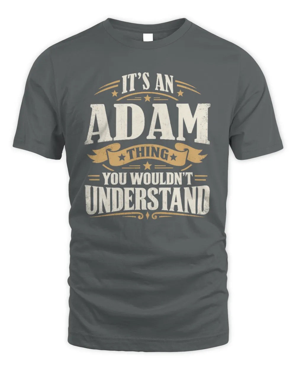 ADAM P08 TH51 - Personalized “It’s a/an [NAME] Thing – You Wouldn’t Understand” Shirt - Unisex Standard T-Shirt - Charcoal