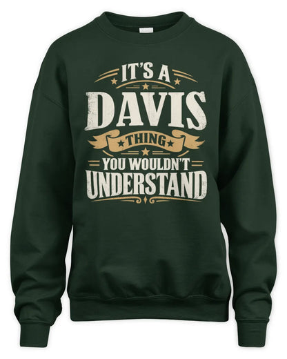 DAVIS P08 TH51 - Personalized “It’s a/an [NAME] Thing – You Wouldn’t Understand” Shirt - Unisex Sweatshirt - Forest Green