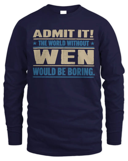 WEN TP68-K2-968 – Personalized Funny Quote Apparel “The World Without NAME Would Be Boring” - Men's Long Sleeved T-Shirt - Navy