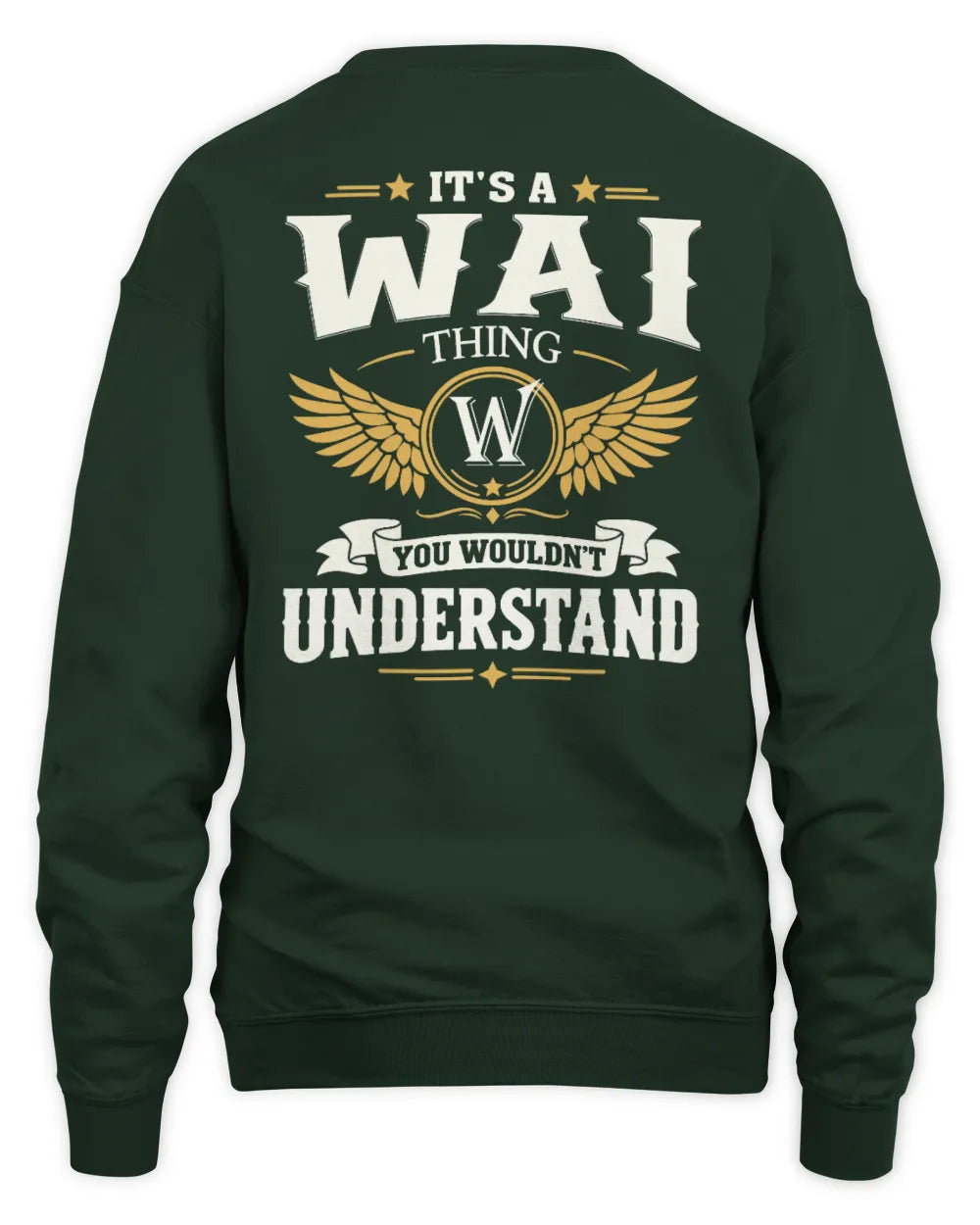 WAI KT06-M008 It’s a [NAME] Thing – You Wouldn’t Understand | Personalized Vintage T-Shirt - Unisex Sweatshirt - Forest Green
