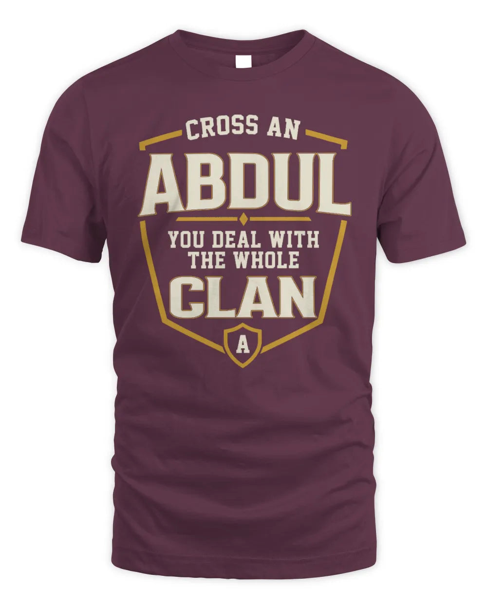 ABDUL NT1-K008 Cross A/An NAME, You Deal With the Whole Clan | Personalized Vintage T-Shirt - Unisex Standard T-Shirt - Maroon