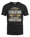 FERGUSON P08 TH51 - Personalized “It’s a/an [NAME] Thing – You Wouldn’t Understand” Shirt