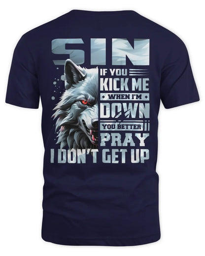 SIN AP62-K4-666 - Personalized Fierce Wolf Quote Apparel “If You Kick Me When I’m Down, You Better Pray I Don’t Get Up” - Unisex Standard T-Shirt - Navy