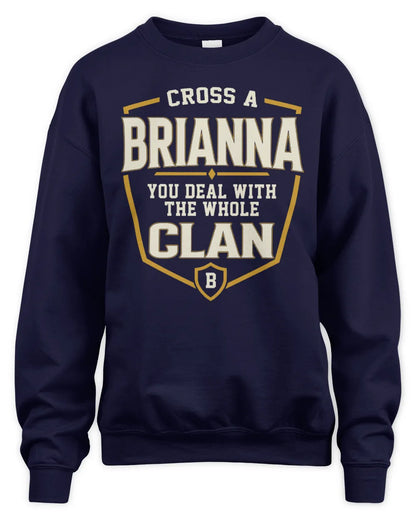 BRIANNA NT1-K008 Cross A/An NAME, You Deal With the Whole Clan | Personalized Vintage T-Shirt - Unisex Sweatshirt - Navy