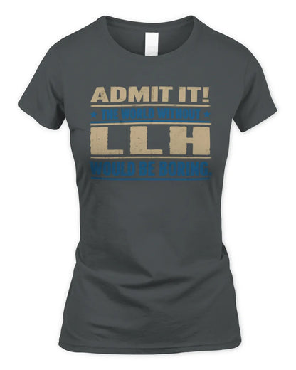 LLH TP68-K2-968 – Personalized Funny Quote Apparel “The World Without NAME Would Be Boring” - Women's Standard T-Shirt - Charcoal