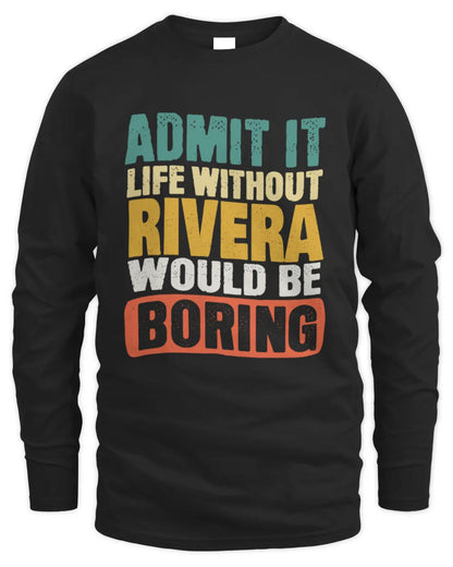 RIVERA TP86-K3-229 Personalized Funny Quote Apparel “Life Without NAME Would Be Boring” - Men's Long Sleeved T-Shirt - Black