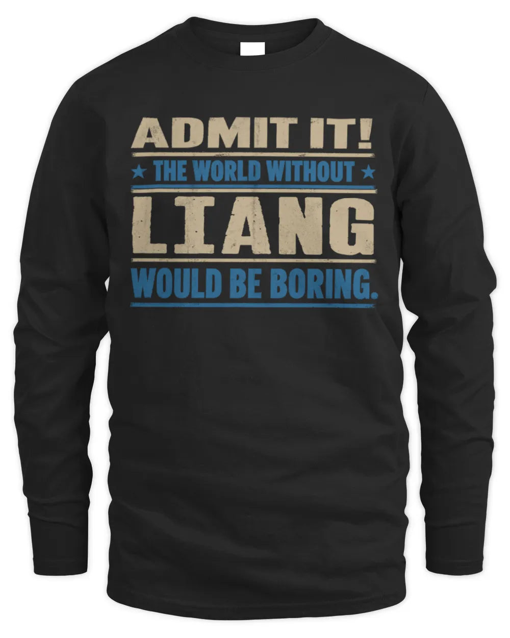 LIANG TP68-K2-968 – Personalized Funny Quote Apparel “The World Without NAME Would Be Boring” - Men's Long Sleeved T-Shirt - Black