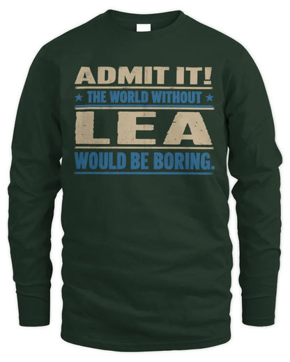 LEA TP68-K2-968 – Personalized Funny Quote Apparel “The World Without NAME Would Be Boring” - Men's Long Sleeved T-Shirt - Forest Green