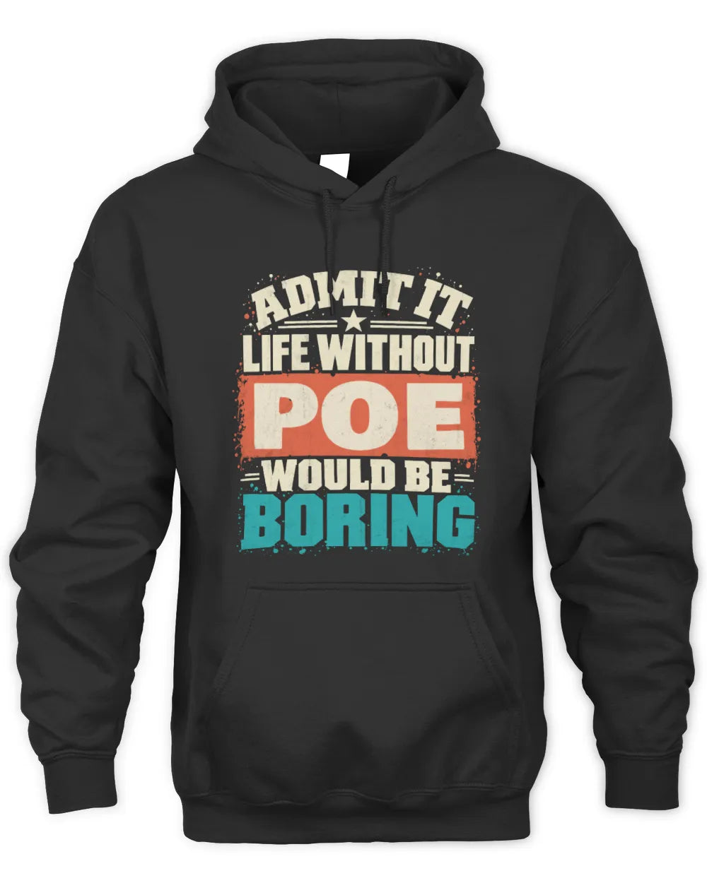 POE P02-TH11-226 Personalized Admit It Life Without [Name] Would Be Boring T-Shirt - Custom Name Funny Gift - Unisex Hoodie - Black