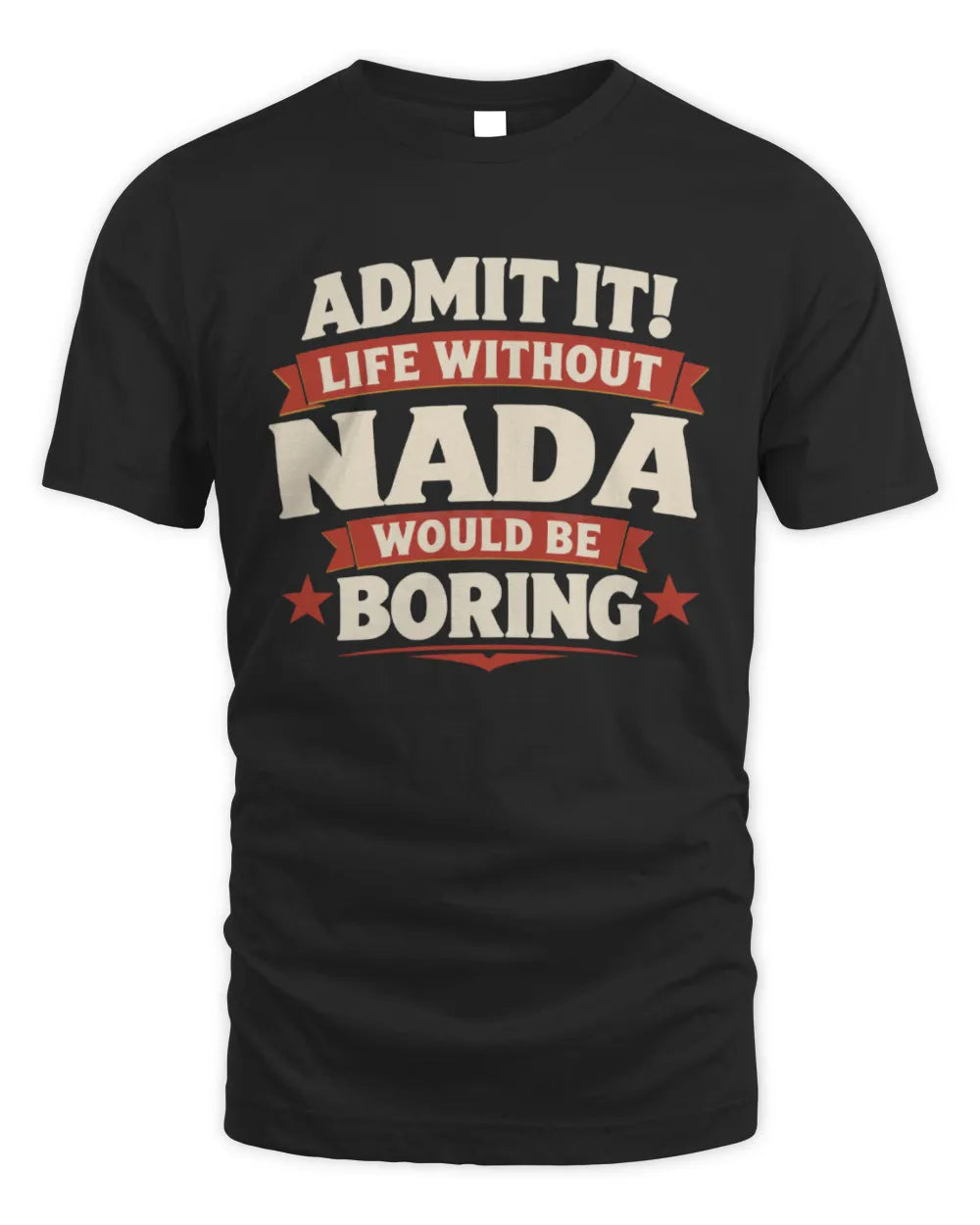 NADA P4 KT003 Personalized Funny Quote Apparel “Life Without NAME Would Be Boring” - Unisex Standard T-Shirt - Black