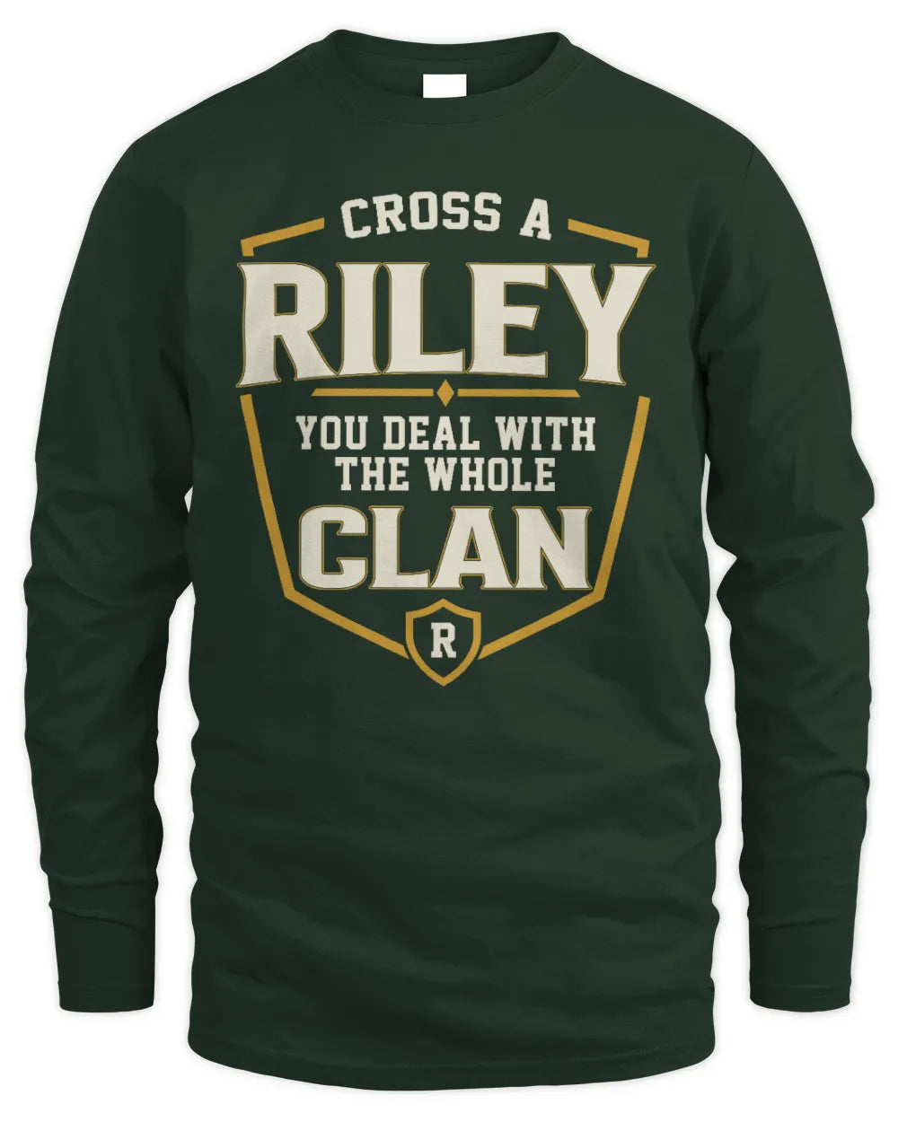 RILEY NT1-K008 Cross A/An NAME, You Deal With the Whole Clan | Personalized Vintage T-Shirt - Men's Long Sleeved T-Shirt - Forest Green