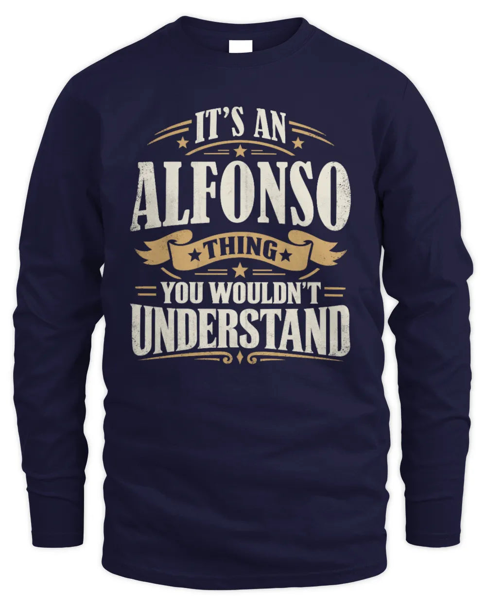 ALFONSO P08 TH51 - Personalized “It’s a/an [NAME] Thing – You Wouldn’t Understand” Shirt - Men's Long Sleeved T-Shirt - Navy