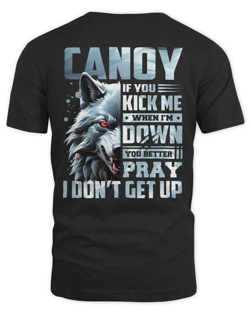 CANOY AP62-K4-666 - Personalized Fierce Wolf Quote Apparel “If You Kick Me When I’m Down, You Better Pray I Don’t Get Up” - Unisex Standard T-Shirt - Black