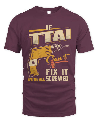 TTAI TP22-K4-228 - Personalized Handyman T-Shirt “If AARON Can’t Fix It, We’re All Screwed” - Unisex Standard T-Shirt - Maroon